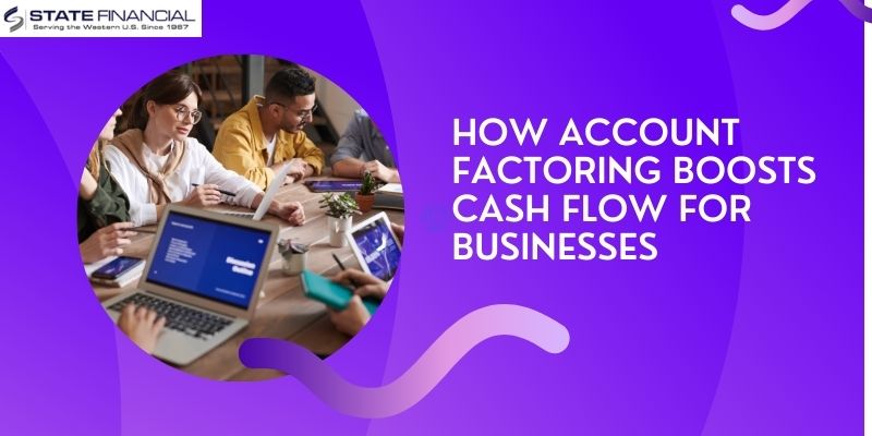 How Account Factoring Boosts Cash Flow For Businesses